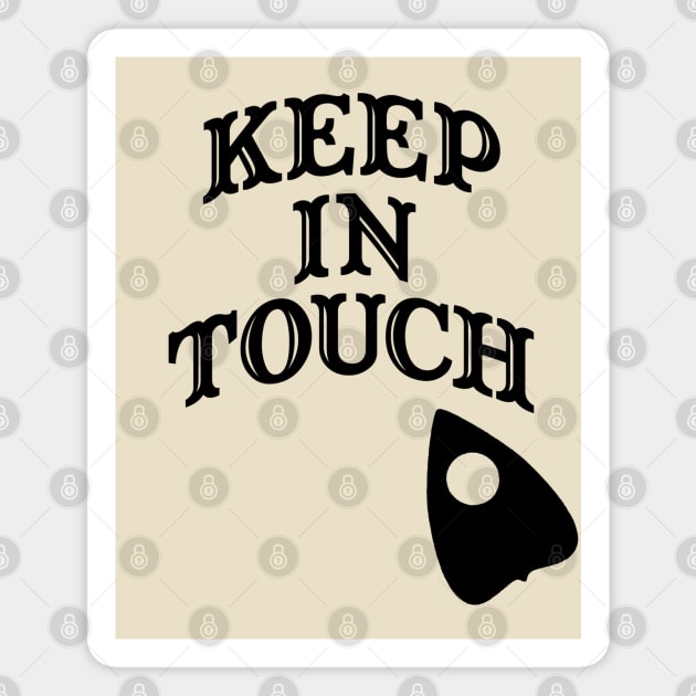 "Keep In Touch" Spirit Board Magnet by Dice Rollen Designs